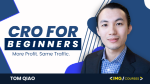 Tom Qiao - CRO for Beginners